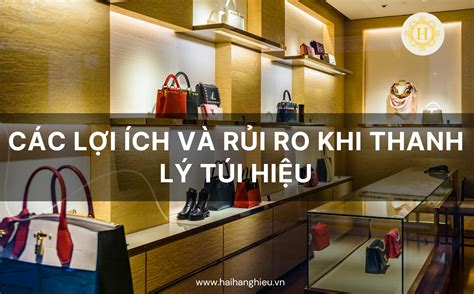 [Hữu Ích] Các lợi ích và rủi ro khi thanh lý túi hiệu.